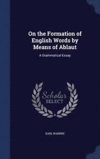 bokomslag On the Formation of English Words by Means of Ablaut