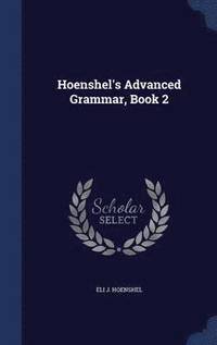 bokomslag Hoenshel's Advanced Grammar, Book 2