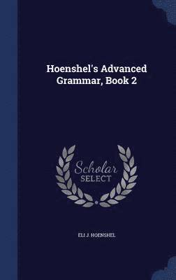 bokomslag Hoenshel's Advanced Grammar, Book 2