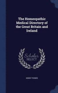 bokomslag Homeopathic Medical Directory of the Great Britain and Ireland