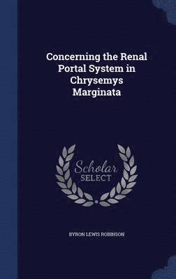 Concerning the Renal Portal System in Chrysemys Marginata 1