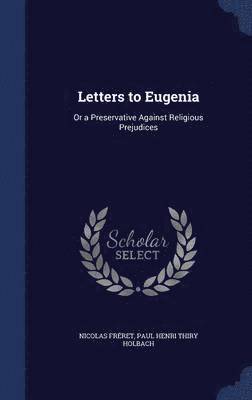 Nicolas Fréret, Paul Henri Thiry Holbach - Letters to Eugenia, Inbunden