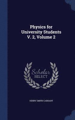 Physics for University Students V. 2, Volume 2 1