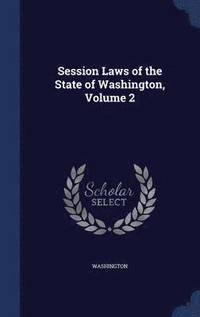 bokomslag Session Laws of the State of Washington, Volume 2