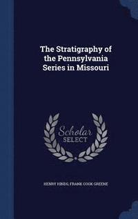 bokomslag Stratigraphy of the Pennsylvania Series in Missouri
