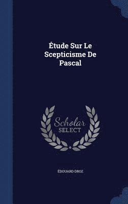 bokomslag tude Sur Le Scepticisme De Pascal