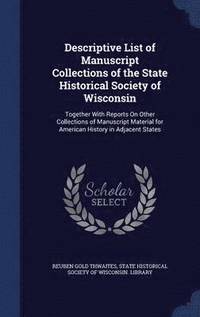 bokomslag Descriptive List of Manuscript Collections of the State Historical Society of Wisconsin