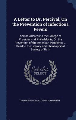 bokomslag Letter to Dr. Percival, On the Prevention of Infectious Fevers