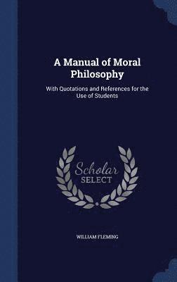William Fleming - Manual of Moral Philosophy, Inbunden