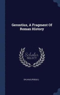 bokomslag Gerontius, A Fragment Of Roman History