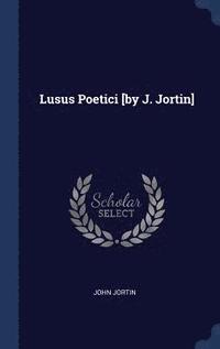 bokomslag Lusus Poetici [by J. Jortin]