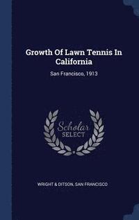 bokomslag Growth Of Lawn Tennis In California
