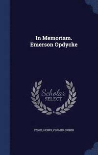 bokomslag In Memoriam. Emerson Opdycke