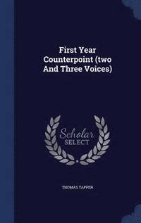 bokomslag First Year Counterpoint (two And Three Voices)