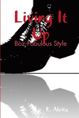 bokomslag Living It Up: Boz-Fabulous Style