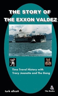 The Story Of The Exxon Valdez 1