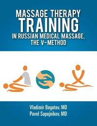 bokomslag Massage Therapy Training in Russian Medical Massage, The V-Method