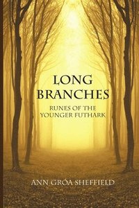 bokomslag Long Branches: Runes of the Younger Futhark