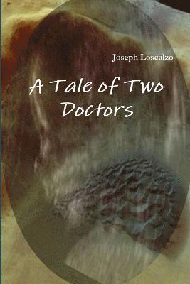 Joseph Loscalzo - Tale of Two Doctors, Häftad
