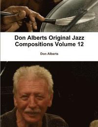 bokomslag Don Alberts Original Jazz Compositions Volume 12