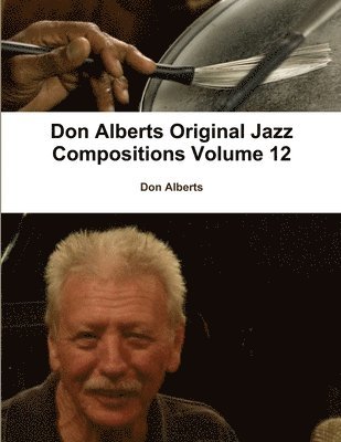 Don Alberts Original Jazz Compositions Volume 12 1