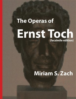 Miriam S. Zach - Operas of Ernst Toch, Häftad