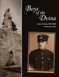 bokomslag Boys of the Dvina - Latvia's Army 1918-1940