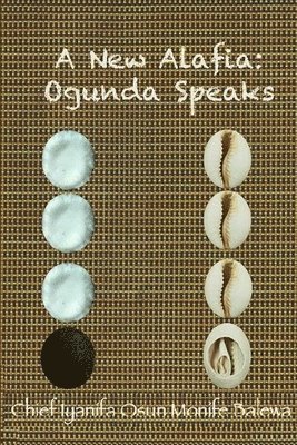 A New Alafia, Ogunda Speaks,Volume III 1