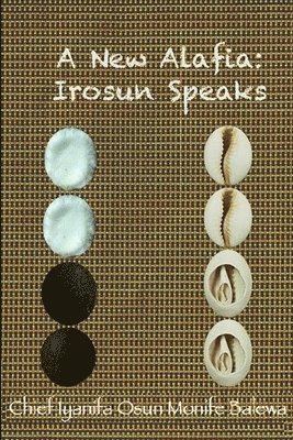 A New Alafia, Irosun Speaks,Volume IV 1