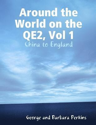 Around the World on the QE2, Vol 1: China to England 1