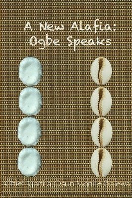 CHIEF IYA NIFA OSUN MONIFE, Chief Iya Nifa Osun Monife - New Alafia, Ogbe Speaks, Volume VIII, Häftad