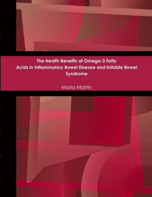 bokomslag Health Benefits of Omega-3 Fatty Acids in Inflammatory Bowel Disease and Irritable Bowel Syndrome