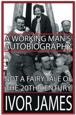 A Working Man's Autobiography 1