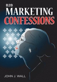 bokomslag B2B Marketing Confessions