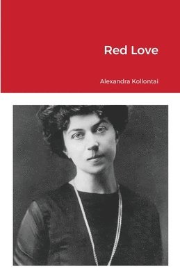 Alexandra Kollontai - Red Love, Häftad
