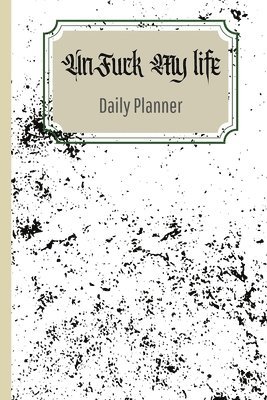 UnFuck Your Life Daily Planner 1