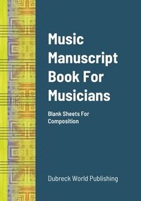 bokomslag Music Manuscript Book For Musicians