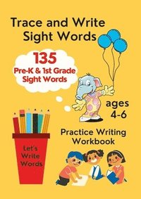 bokomslag Trace and Write Sight Words, Practice Writing Workbook, ages 4-6