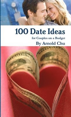 bokomslag 100 Date Ideas for Couples on a Budget