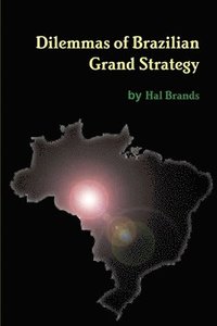 bokomslag Dilemmas of Brazilian Grand Strategy
