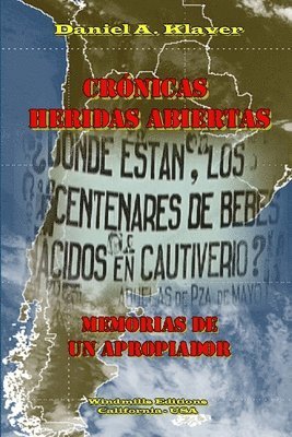Daniel A. Klaver - Cronicas Heridas Abiertas - Memorias De Un Apropiador, Häftad