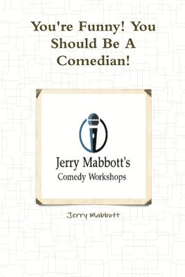 You're Funny! You Should Be A Comedian!