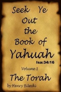 bokomslag Seek Ye Out The Book Of Yahuah volume 1 Torah