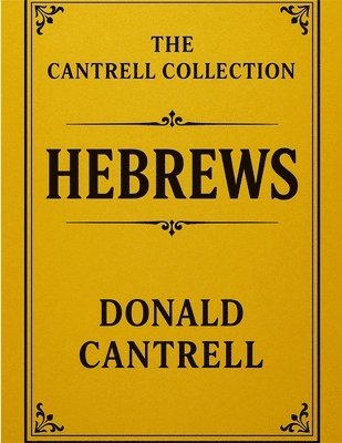 Cantrell's Commentary Hebrews