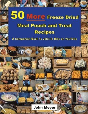 John Meyer - 50 More Freeze Dried Meal Pouch and Treat Recipes, Häftad