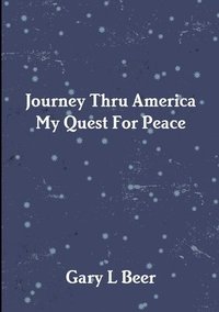 bokomslag Journey Thru America My Quest for Peace Volume One