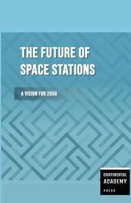 Future of Space Stations - A Vision for 2050