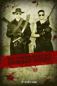 bokomslag The Zombie Hunter's Combat Guide