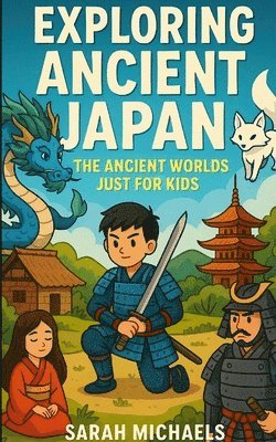 Sarah Michaels - Exploring Ancient Japan, Häftad