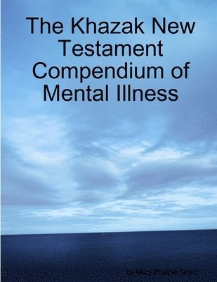 Mary Khazak Grant - Khazak New Testament Compendium of Mental Illness, Häftad